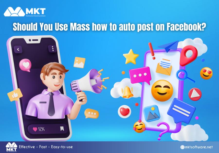 Should You Use Mass how to auto post on Facebook? Should You Use Mass how to auto post on Facebook?
